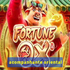 acompanhante oriental